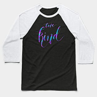 Live kind Baseball T-Shirt